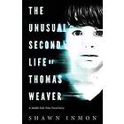 The Unusual Second Life of Thomas Weaver: A Middle Falls Time Travel Novel