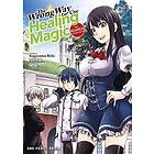 The Wrong Way To Use Healing Magic Volume 4: The Manga Companion