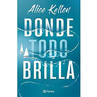 Donde Todo Brilla Where Everything Shines (Spanish Edition)