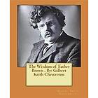 The Wisdom of Father Brown by: Gilbert Keith Chesterton