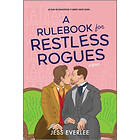 A Rulebook for Restless Rogues: A Victorian Romance