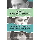 María Martínez Sierra: A Great Playwright Hidden in Plain Sight