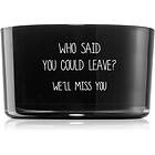 My Flame Message In A Bottle Who Said You Could Leave? doftljus 9x5 cm unisex