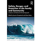 Safety, Danger, and Protection in the Family and Community