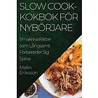 Slow Cook-kokbok för Nybörjare
