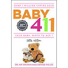 Baby 411: Your Baby, Birth to Age 1! Everything You Wanted to Know But Were Afraid to Ask about Your Newborn: Breastfeeding, Wea