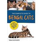 The Complete Guide to Bengal Cats