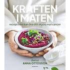 Kraften i maten : Recept som kan öka ditt skydd mot cancer