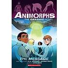 K a Applegate, Michael Grant: The Message (Animorphs Graphix #4)