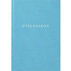 Elin Almén, Ola Aurell, Thomas Eriksson, Staffan Fredén, Petter Holmqvist: Dyslexikon
