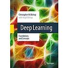 Christopher M Bishop, Hugh Bishop: Deep Learning