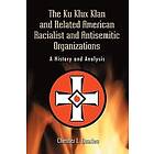 Chester L Quarles: The Ku Klux Klan and Related American Racialist Antisemitic Organizations