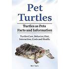 Care Pet Turtles. Turtles as Pets Facts and Information. Turtles , Behavior, Diet, Interaction, Costs and Health.
