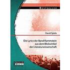 Die Lyrics Der Band Rammstein Aus Dem Blickwinkel Der Literaturwissenschaft