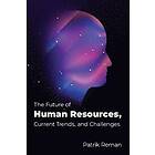 Patrik Reman, Patrik Reman: The Future of Human Resources Current Trends and Challenges