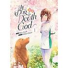 Mikito Chinen: My Dog is a Death God (Manga) Vol. 1