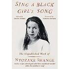 Ntozake Shange: Sing a Black Girl's Song: The Unpublished Work of Ntozake Shange