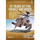 Bill Norton: 75 Years of the Israeli Air Force Volume 3
