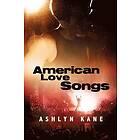 Ashlyn Kane: American Love Songs