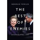 Norman Fowler: The Best of Enemies: Diaries 1980-1997