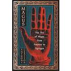 Anthony Grafton: Magus: The Art of Magic from Faustus to Agrippa