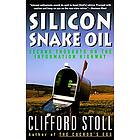 Clifford Stoll: Silicon Snake Oil: Second Thoughts on the Information Highway