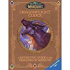 Sandra Rosner, Doug Walsh: World of Warcraft: The Dragonflight Codex: (A Definitive Guide to the Dragons Azeroth)