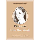 Rihanna: In Her Own Words