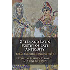 Greek and Latin Poetry of Late Antiquity