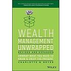 Wealth Management Unwrapped, Revised and Expanded