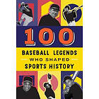 100 Baseball Legends Who Shaped Sports History