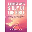 A Christian's Study of the Bible: The Hebrew Scriptures and the Christian Script