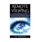 Remote Viewing: Develop and Utilize a Spiritual Technique Used by Intelligence Agencies & Unlock Your Hyperconscious State