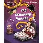 Vad skrämmer mamma?