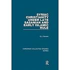 G J Reinink: Syriac Christianity under Late Sasanian and Early Islamic Rule