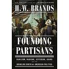 H W Brands: Founding Partisans