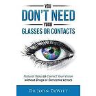 John DeWitt: You Don't Need Your Glasses or Contacts