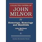 John Milnor, John McCleary: Collected Papers of John Milnor, Volume IV
