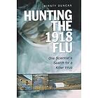 Kirsty E Duncan: Hunting the 1918 Flu