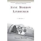 Susan Hertog: Anne Morrow Lindbergh: Her Life