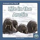 Animals Live Here: Life in the Arctic