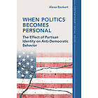 When Politics Becomes Personal