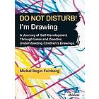 Do Not Disturb! I'm Drawing – A Journey of Self–Development Through Lines and Doodles. Understanding Children's Drawings