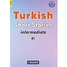 Intermediate Turkish Short Stories Based on a comprehensive grammar and vocabulary framework (CEFR B1) with quizzes full answer key and onli