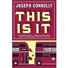 Joseph Connolly: This Is It