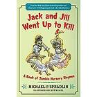 Michael P Spradlin: Jack and Jill Went Up to Kill