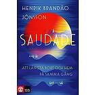 Henrik Brandão Jönsson: Saudade Att länga bort och hem på samma gång