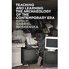 Dr Gabriel Moshenska: Teaching and Learning the Archaeology of Contemporary Era