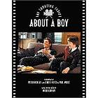 Peter Hedges, Chris Weitz, Paul Weitz, Nick Hornby, Peter Hedges, Chris Weitz, Paul Weitz: About a Boy