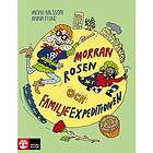 Moni Nilsson: Morran, Rosen och Familjeexpeditionen